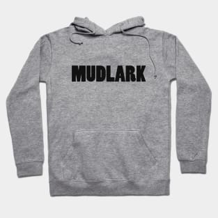 Mudlark - black text Hoodie